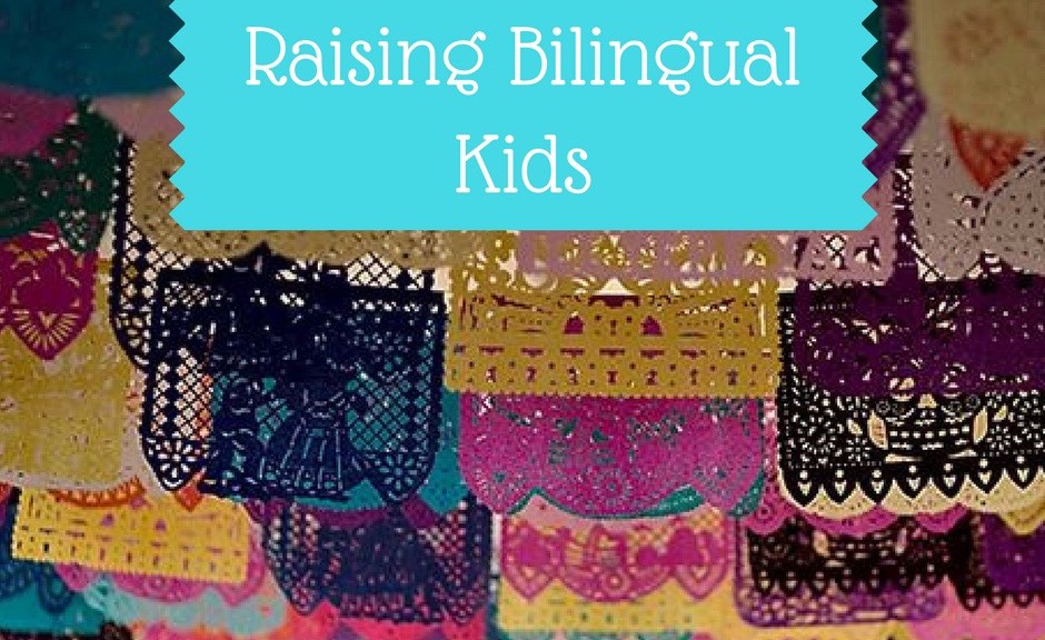 Raising Bilingual Kids